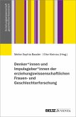 Denker*innen und Impulsgeber*innen der erziehungswissenschaftlichen Frauen- und Geschlechterforschung Denker*innen und Impulsgeber*innen der erziehungswissenschaftlichen Frauen- und Geschlechterforschung