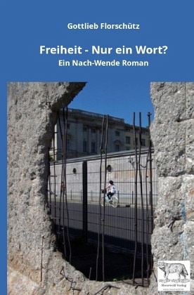 Freiheit - Nur ein Wort? Freiheit - Nur ein Wort?