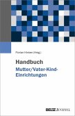 Handbuch Mutter/Vater-Kind-Einrichtungen Handbuch Mutter/Vater-Kind-Einrichtungen