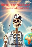 Bitte, der Nächste! Dr. Isegrimms Rezeptfolgen (eBook, ePUB)