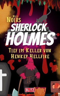 Cover Tief im Keller von Henker Hellfire (Nils Noirs Sherlock Holmes 3) (eBook, ePUB)