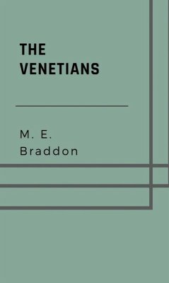 The Venetians (eBook, ePUB) - Braddon, M. E.