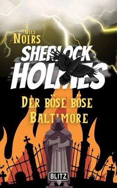 Der böse böse Baltimore (Nils Noirs Sherlock Holmes 2) (eBook, ePUB) - Noir, Nils