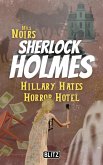 Hillary Hates Horror Hotel (Nils Noirs Sherlock Holmes 8) (eBook, ePUB) Hillary Hates Horror Hotel (Nils Noirs Sherlock Holmes 8) (eBook, ePUB)