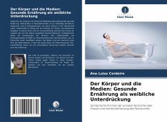 Cover Der Körper und die Medien: Gesunde Ernährung als weibliche Unterdrückung