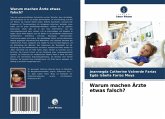 Warum machen Ärzte etwas falsch? Warum machen Ärzte etwas falsch?