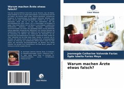 Warum machen Ärzte etwas falsch? - Valverde Farías, Jeannegda Catherine;Farias Moya, Egda Isbelia