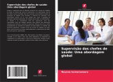 Supervisão dos chefes de saúde: Uma abordagem global Supervisão dos chefes de saúde: Uma abordagem global
