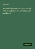 Die Unsterblichkeit des menschsichen Geistes: Gedanken zur Erwägung und zum Troste Die Unsterblichkeit des menschsichen Geistes: Gedanken zur Erwägung und zum Troste