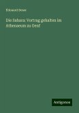 Die Sahara: Vortrag gehalten im Athenaeum zu Genf