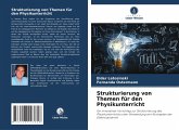Strukturierung von Themen für den Physikunterricht Strukturierung von Themen für den Physikunterricht