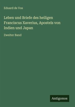 Cover Leben und Briefe des heiligen Franciscus Xaverius, Apostels von Indien und Japan