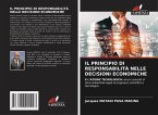 IL PRINCIPIO DI RESPONSABILITÀ NELLE DECISIONI ECONOMICHE IL PRINCIPIO DI RESPONSABILITÀ NELLE DECISIONI ECONOMICHE