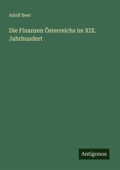 Cover Die Finanzen Österreichs im XIX. Jahrhundert