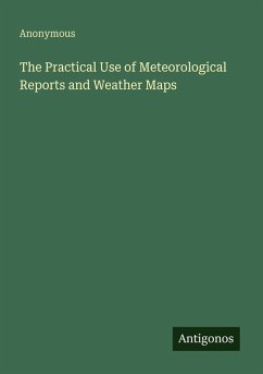Cover The Practical Use of Meteorological Reports and Weather Maps