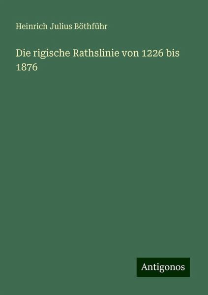 Die rigische Rathslinie von 1226 bis 1876