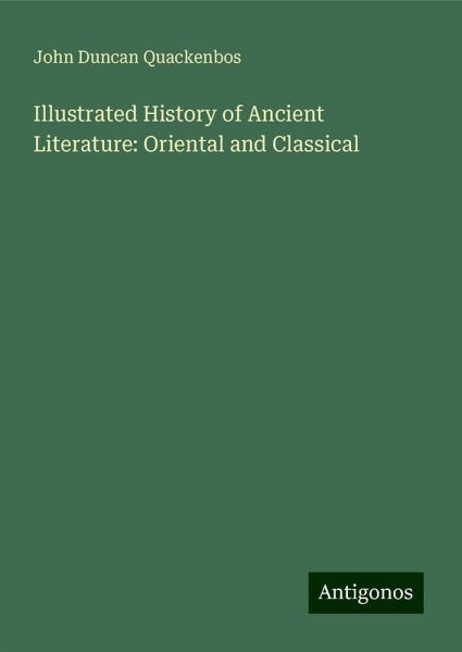 Illustrated History of Ancient Literature: Oriental and Classical