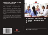 Superviser les patrons de la santé : Une approche globale Superviser les patrons de la santé : Une approche globale