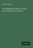 Die Stellung des Dinges an sich in Kants Ästhetik und Analytic