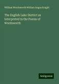 The English Lake District as Interpreted in the Poems of Wordsworth The English Lake District as Interpreted in the Poems of Wordsworth