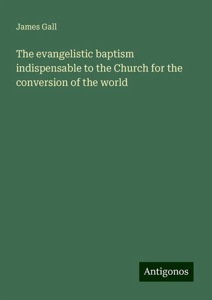 The evangelistic baptism indispensable to the Church for the conversion of the world