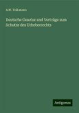 Deutsche Gesetze und Verträge zum Schutze des Urheberrechts Deutsche Gesetze und Verträge zum Schutze des Urheberrechts