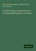 The Didot family: extracted from the forthcoming Bibliography of printing The Didot family: extracted from the forthcoming Bibliography of printing