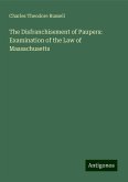The Disfranchisement of Paupers: Examination of the Law of Massachusetts The Disfranchisement of Paupers: Examination of the Law of Massachusetts