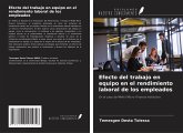 Efecto del trabajo en equipo en el rendimiento laboral de los empleados