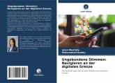 Ungebundene Stimmen: Navigieren an der digitalen Grenze Ungebundene Stimmen: Navigieren an der digitalen Grenze