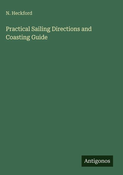 Practical Sailing Directions and Coasting Guide Practical Sailing Directions and Coasting Guide