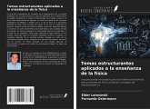 Temas estructurantes aplicados a la enseñanza de la física Temas estructurantes aplicados a la enseñanza de la física