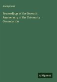 Proceedings of the Seventh Anniversary of the University Convocation