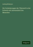 Die Veränderungen der Thierwelt in der Schweiz seit Anwesenheit des Menschen