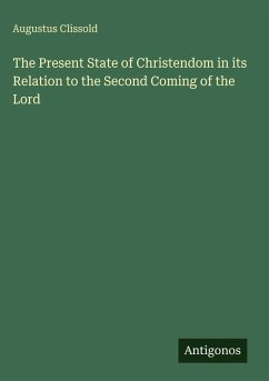 Cover The Present State of Christendom in its Relation to the Second Coming of the Lord