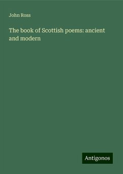 The book of Scottish poems: ancient and modern - Ross, John