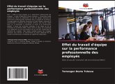 Effet du travail d'équipe sur la performance professionnelle des employés