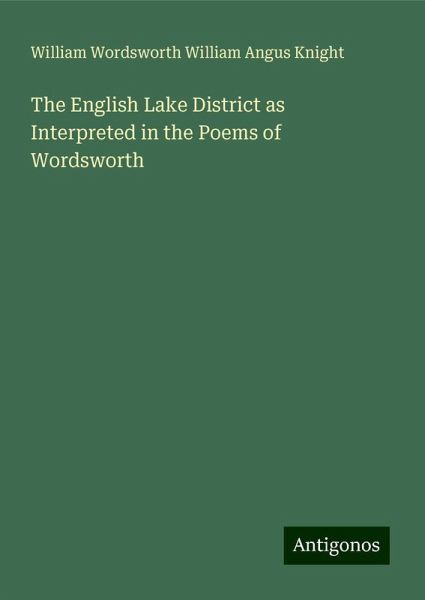 The English Lake District as Interpreted in the Poems of Wordsworth