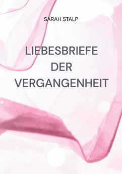 Liebesbriefe der Vergangenheit - Stalp, Sarah