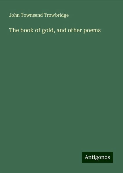 The book of gold, and other poems The book of gold, and other poems