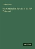 The Metaphysical Miracles of the New Testament