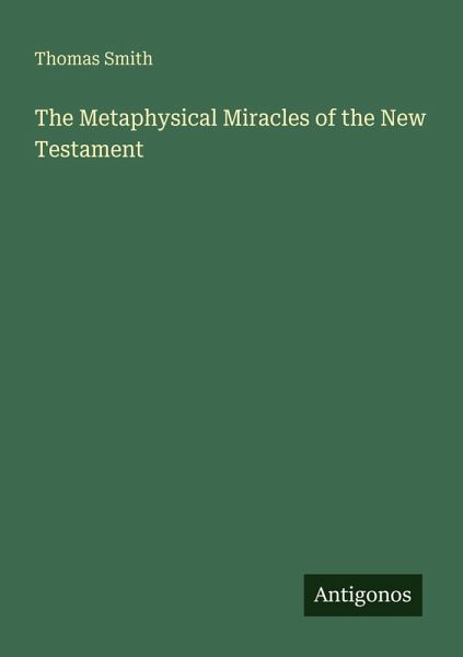The Metaphysical Miracles of the New Testament