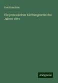 Die preussischen Kirchengesetze des Jahres 1873