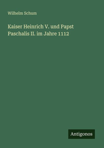 Kaiser Heinrich V. und Papst Paschalis II. im Jahre 1112 Kaiser Heinrich V. und Papst Paschalis II. im Jahre 1112