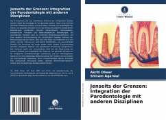 Jenseits der Grenzen: Integration der Parodontologie mit anderen Disziplinen - Dheer, Akriti;Agarwal, Shivam