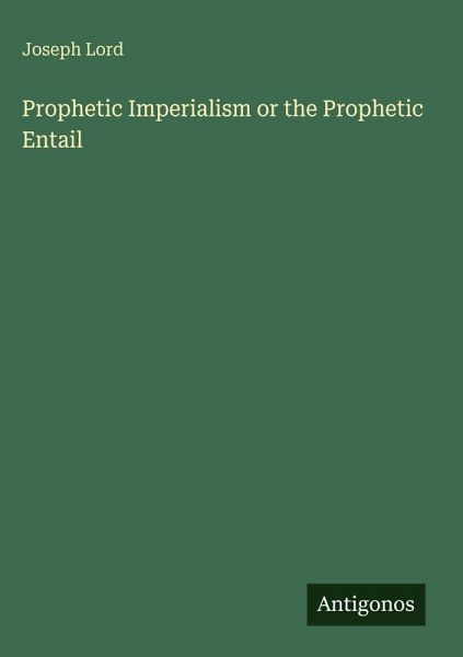 Prophetic Imperialism or the Prophetic Entail Prophetic Imperialism or the Prophetic Entail