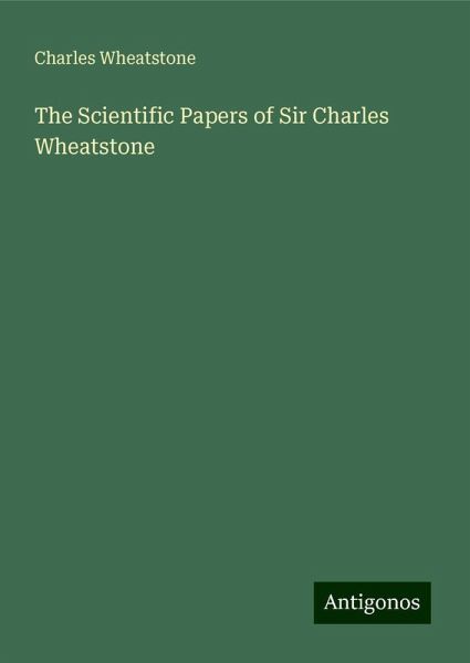 The Scientific Papers of Sir Charles Wheatstone