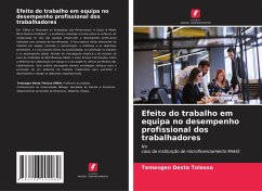 Efeito do trabalho em equipa no desempenho profissional dos trabalhadores - Tolessa, Temesgen Desta