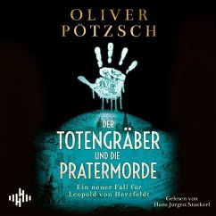 Der Totengräber und die Pratermorde / Inspektor Leopold von Herzfeldt Bd.4 (MP3-Download) - Pötzsch, Oliver