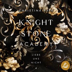 Knightstone Academy 4: Liebe uns nicht (MP3-Download) - Rain, Christina